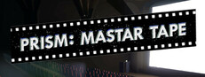Prism: Master Tape