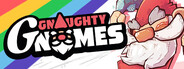 Gnaughty Gnomes