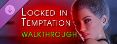 Locked in Temptation - Walkthrough game capsule image