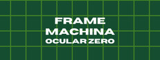 Frame Machina - OcularZero Banner