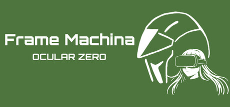 Frame Machina - OcularZero