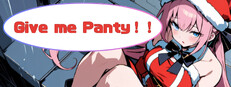 Give Me Panty‼