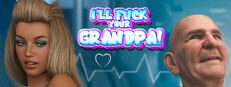 I'LL FUCK YOUR GRANDPA!