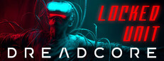 DREADCORE : Locked Unit game capsule image