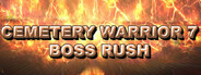 Cemetery Warrior 7 Boss Rush