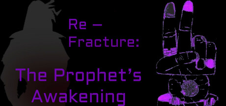 Re – Fracture: The Prophet’s Awakening game cover