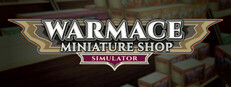 Warmace: Miniature Shop Simulator