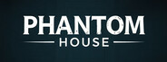 Phantom House