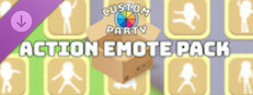 Custom Party - Action Emote Pack game capsule image