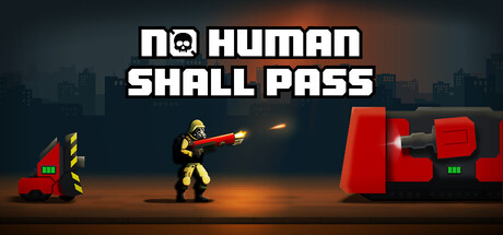 No Human Shall Pass