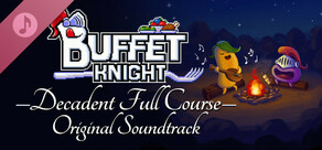 Buffet Knight - Decadent Full Course Soundtrack