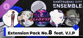 KAMITSUBAKI CITY ENSEMBLE - Extension Pack No.8  feat. V.I.P
