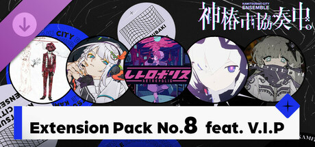 【神椿市協奏中。】Extension Pack No.8  feat. V.I.P