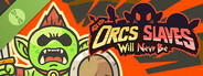 Orcs Will Never Be Slave Demo