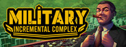 Military Incremental Complex