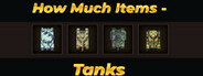 How Much Items - Tanks