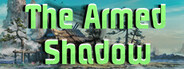 The Armed Shadow