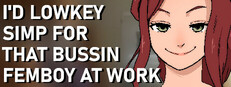 I'd Lowkey Simp for that Bussin Femboy at Work