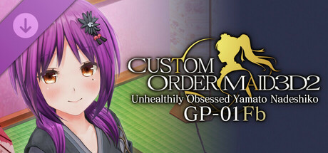 CUSTOM ORDER MAID 3D2 Unhealthily Obsessed Yamato Nadeshiko GP-01fb cover art