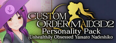 CUSTOM ORDER MAID 3D2 Personality Pack Unhealthily Obsessed Yamato Nadeshiko game capsule image