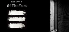Shadows of the Past