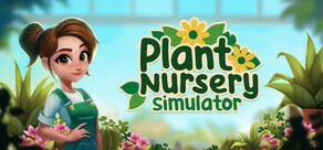 Plant Nursery Simulator