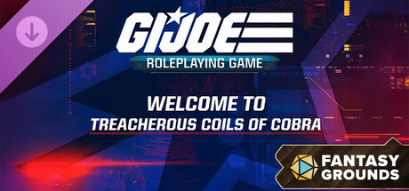 Fantasy Grounds - G.I. JOE Roleplaying Game Welcome to the Treacherous Coils of Cobra cover art