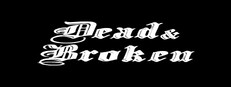 Dead and Broken