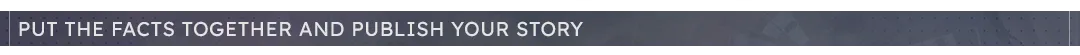 "Put The Facts Together and Publish Your Story" Header
