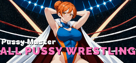 Pussy Master: ALL PUSSY WRESTLING Header Image