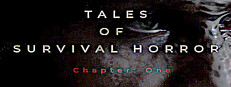TALES OF SURVIVAL HORROR Chapter: One