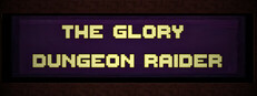 The Glory Dungeon Raider