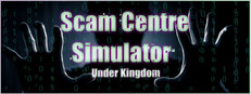 Scam Centre Simulator: Under Kingdom