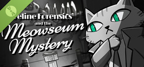 Feline Forensics and the Meowseum Mystery Demo