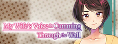 My Wife’s Voice Is Cumming Through the Wall game cover