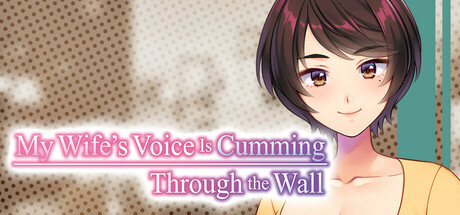 My Wife's Voice Through the Wall Header Image