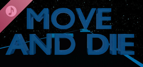 MOVE AND DIE Soundtrack Steam Banner