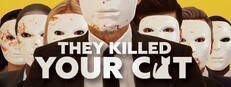 They Killed Your Cat Banner