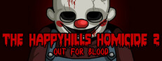 The Happyhills Homicide 2: Out For Blood