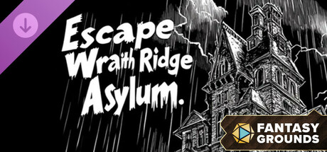Fantasy Grounds - Escape Wraith Ridge Asylum cover art