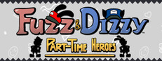 Fuzz & Dizzy: Part-Time Heroes