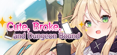 Cute, Broke, and Dungeon Bound banner image
