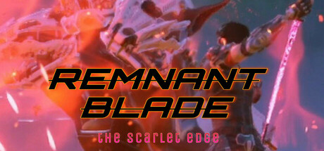 Remnant Blade: The Scarlet Edge header