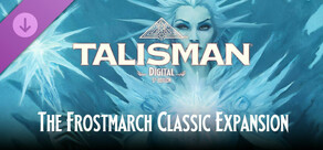 Talisman: Digital 5th Edition - The Frostmarch Classic