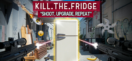 KILL.THE.FRIDGE - Shoot, Upgrade, Repeat
