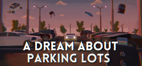 A Dream About Parking Lots