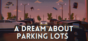 A Dream About Parking Lots