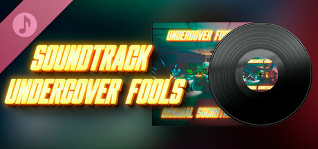 Undercover Fools Soundtrack