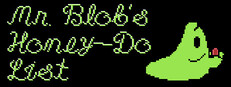 Mr. Blob's Honey-Do List