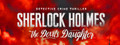 Sherlock Holmes: The Devil's Daughter header image
